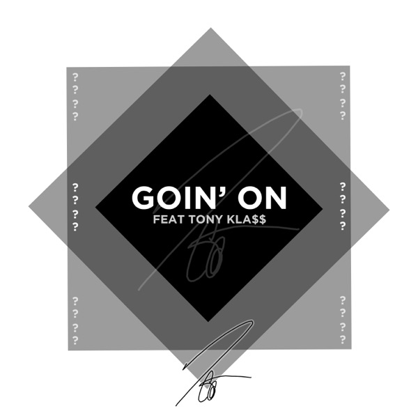 Goin' On (feat. Tony Kla$$)