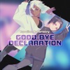 GOOD-BYE DECLARATION (feat. NORISTRY) - Single