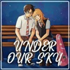 Under Our Sky - Single