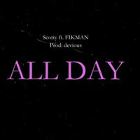 All Day (feat. FIKMAN) - Single - Scotty