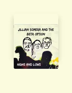 聆聽 Jillian Somera and the Beta Option、觀看音樂影片、閱讀小傳、查看巡演日期等！