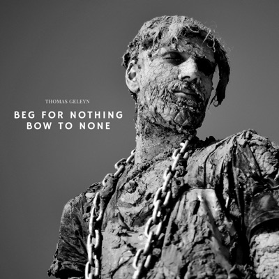 Beg for Nothing, Bow to None - Single