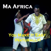 You Make It Easy (feat. Chef 187) [Naturally] - Single - MA Africa