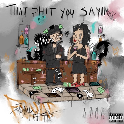 That shit you sayin fraud (feat. Tiz) - Single