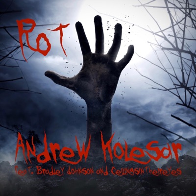 Rot (feat. Bradley Johnson & ceilingsintheireyes) - Single