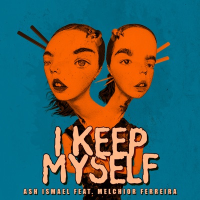 I Keep Myself (feat. Melchior Ferreira) - Single