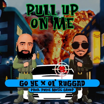 Pull Up On Me (feat. Ol' Ruggad) - Single