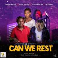 CAN WE REST (feat. Deejay Splash, Naira Marley & Latifa red) - Single - Slym Harley