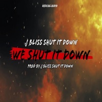 We Shut It Down (feat. CITY, E.T & Frank NERO) - Single - J Bliss Shut It Down