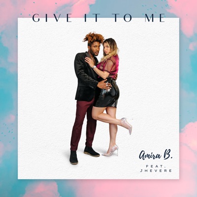 Give It To Me (feat. Jhevere) - Single