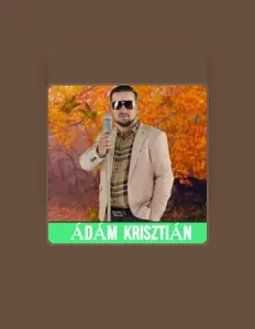 Luister naar Ádám Krisztián, bekijk muziekvideo's, lees de bio, bekijk de tourdata, en meer!