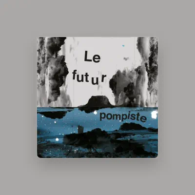 Listen to Le Futur Pompiste, watch music videos, read bio, see tour dates & more!