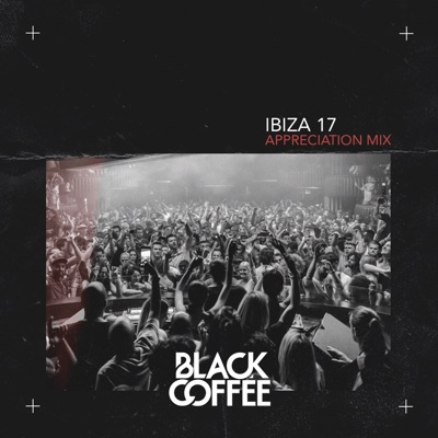 Black Coffee Ibiza 17 Appreciation Mix