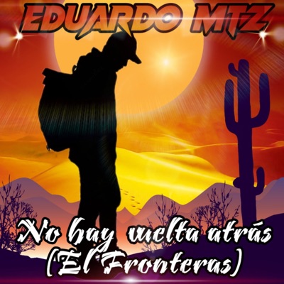 No Hay Vuelta Atrás (El Fronteras) - Single