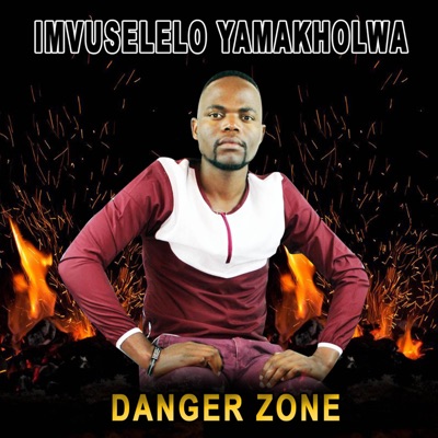 Danger - Imvuselelo Yamakholwa | Shazam