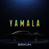 Bakun - Yamala