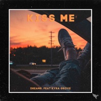 Kiss Me - Single - dreamr. & Kyra Grove