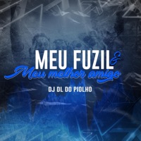 Meu fuzil é meu melhor amigo - Single - DjDL DO PIOLHO