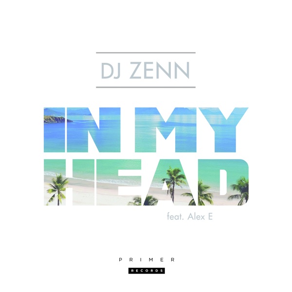 In My Head (feat. Alex E) - Single