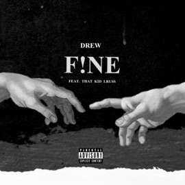 F!NE (feat. thatkidlruss) Drew.