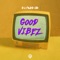 Good Vibez - DJ Madd Od lyrics