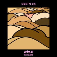 Shake Ya Ass - Single - Wyld Renaissance