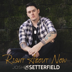Josh Setterfield - Right About Now - Line Dance Music