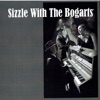 Sizzle with the Bogarts