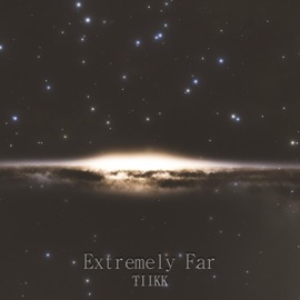 Extremely Far Tiikk