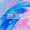 Close to You (feat. Kenneth Lemuel Moses) - Single