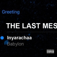 The Last Message (Freestyle) - Single - Inyarachaa