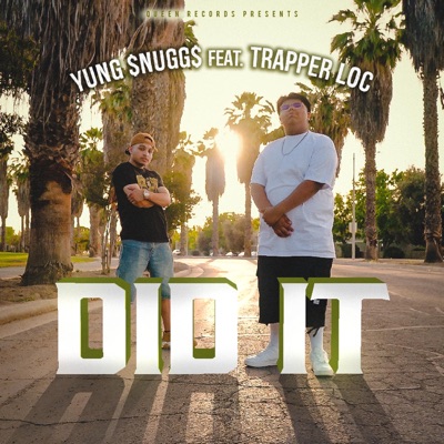 Did It (feat. Trapper Loc) - Single