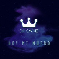 Hoy Me Muero - Single - DJ Kane