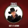 GOT IT DOWN