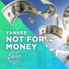 YANKEE - Not For Money