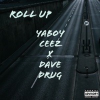 Roll Up (feat. Dave Drug) - Single - YaBoy Ceez