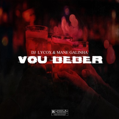 Vou Beber (feat. Mané Galinha) - Single
