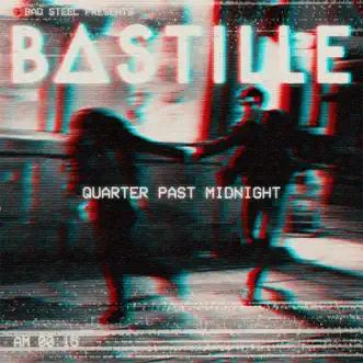Quarter Past Midnight (John Gibbons Remix) by Bastille song reviws