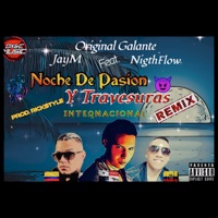 Noche de Pasión y Travesuras (Remix) [feat. Jay M & NigthFlow] - Single - Original Galante
