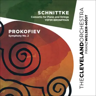 Schnittke: Concerto for Piano and Strings - Prokofiev: Symphony No. 2 by The Cleveland Orchestra, Franz Welser-Möst & Yefim Bronfman album reviews, ratings, credits