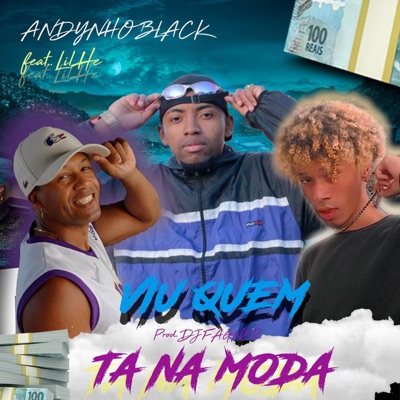 Viu Quem Ta na Moda (feat. Lil He) - Single