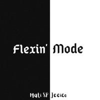 Flexin' Mode (feat. Jeeico) - Single - Mati SP