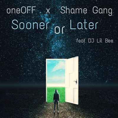 Sooner or Later (feat. Shame Gang & DJ Lil Bee) - Single