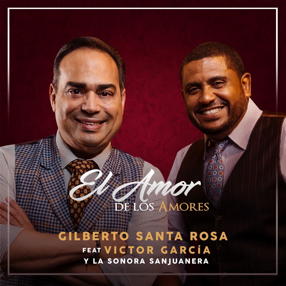 Обложка альбома «El Amor de los Amores - Single» — Gilberto Santa Rosa & Victor Garcia & La Sonora Sanjuanera