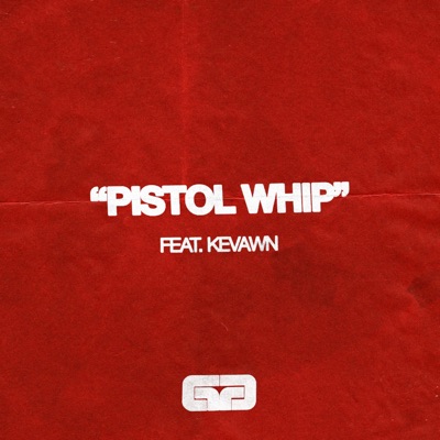 PISTOL WHIP (feat. Kevawn) - Single