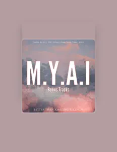 收听 M.Y.A.I、观看音乐视频、阅读小传、查看巡演日期等 ！