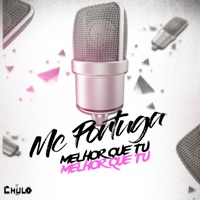 Melhor Que Tu - Single - MC Portuga & Dj Chulo