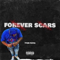 Forever Scars - Single - TTGM Poppa