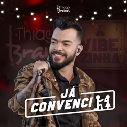 Thiago Brava - Já Convenci