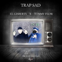 Trap sad (feat. Tommy Flow) - Single - El Gisberts